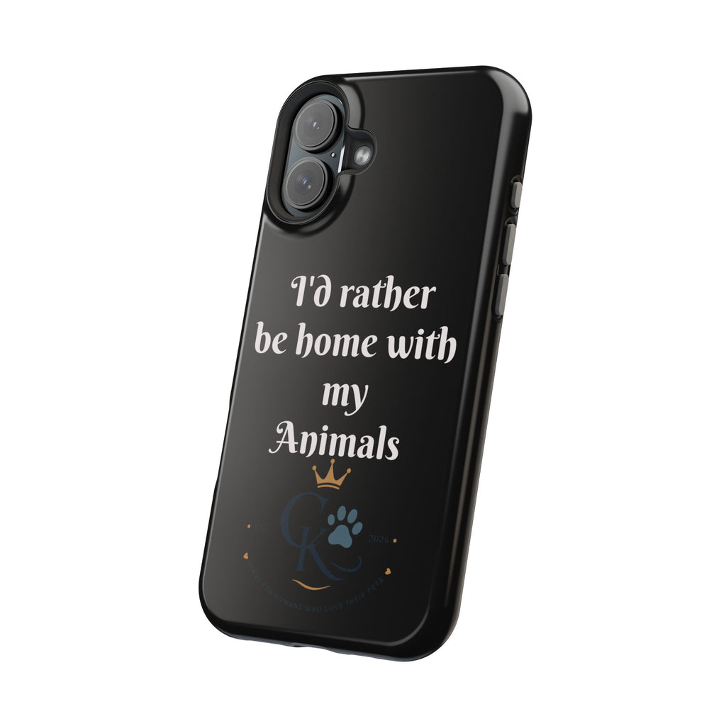 Creature Kingdom "I'd Rather Be Home With My Animals" Magnetic Phone Case