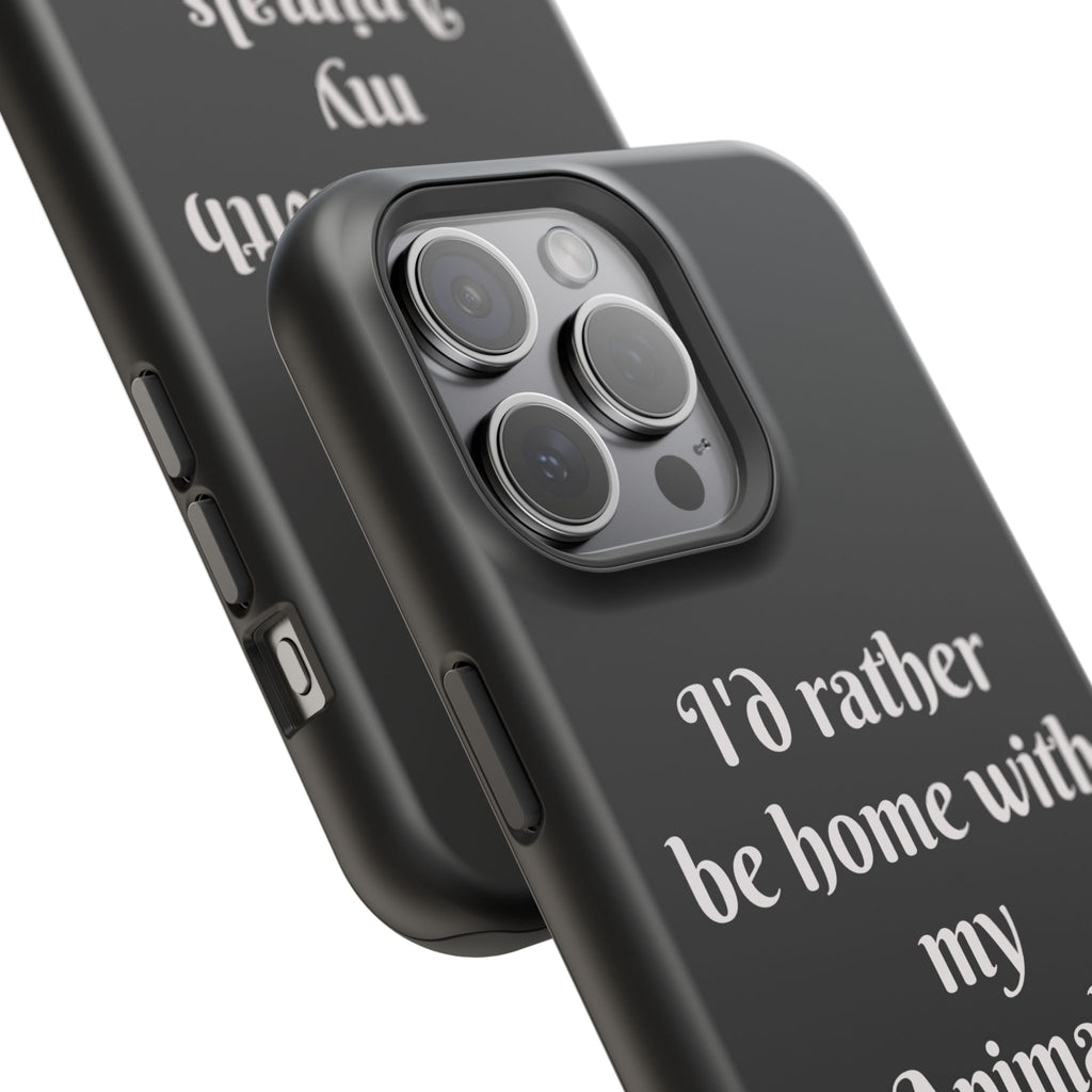 Creature Kingdom "I'd Rather Be Home With My Animals" Magnetic Phone Case