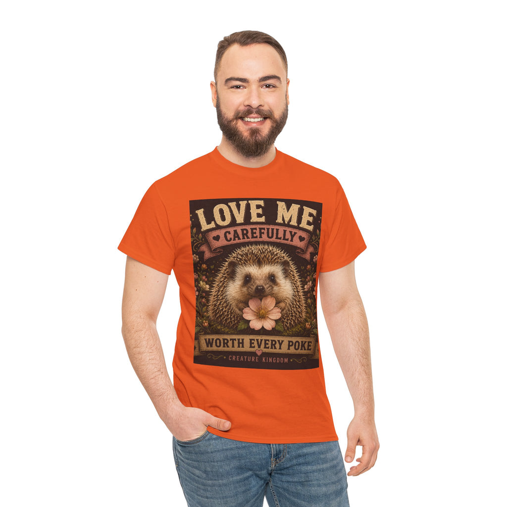 Creature Kingdom "Love Me Carefully — Worth Every Poke" Hedgehog Tee