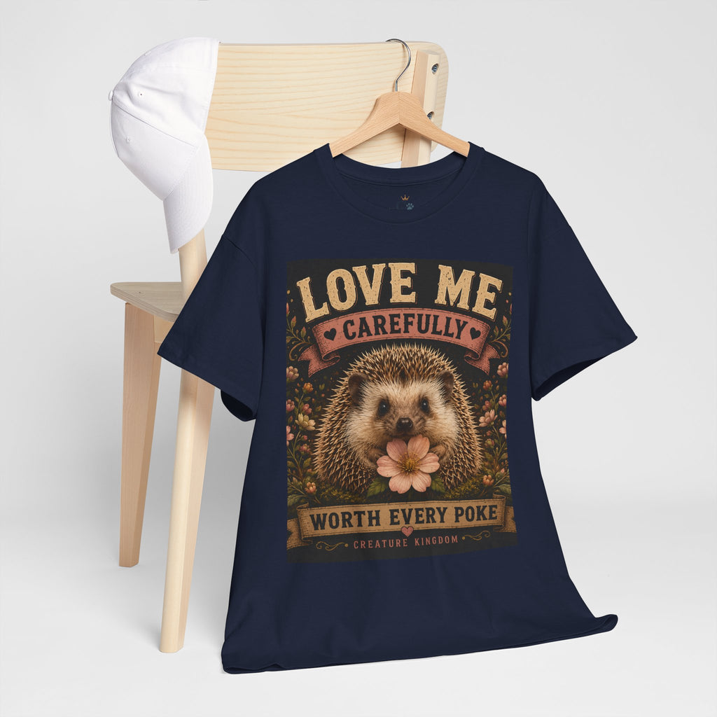 Creature Kingdom "Love Me Carefully — Worth Every Poke" Hedgehog Tee