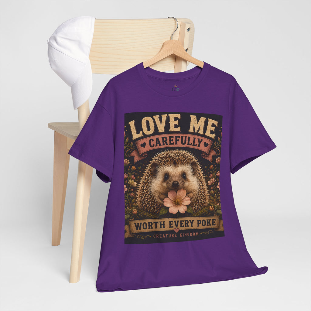 Creature Kingdom "Love Me Carefully — Worth Every Poke" Hedgehog Tee