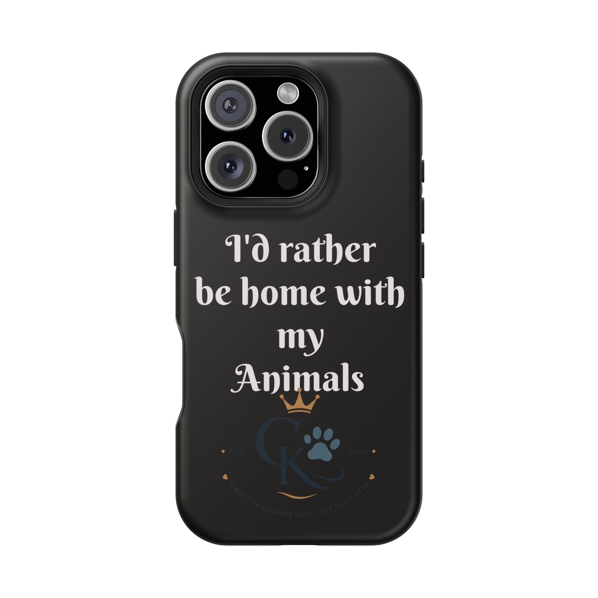 Creature Kingdom "I'd Rather Be Home With My Animals" Magnetic Phone Case