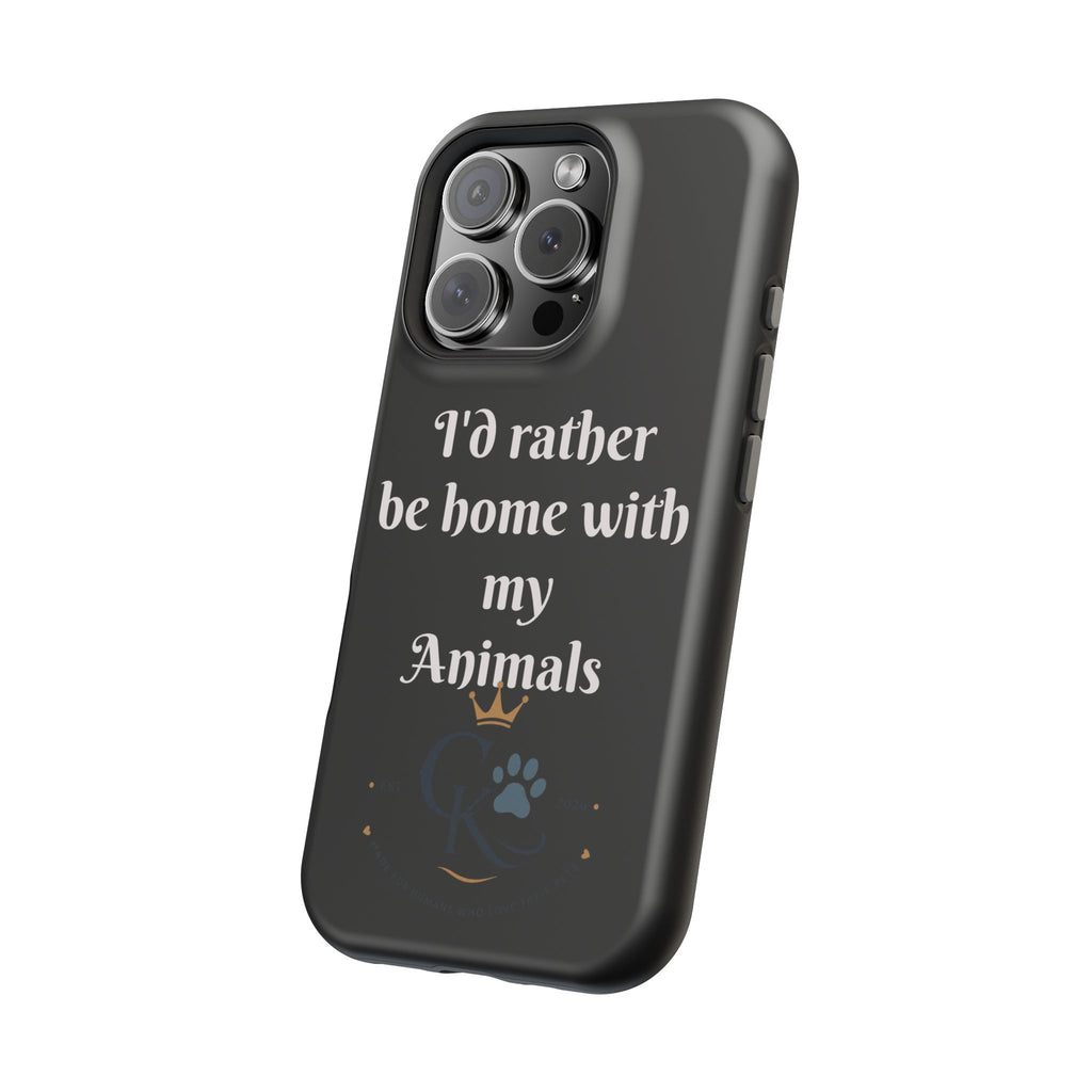 Creature Kingdom "I'd Rather Be Home With My Animals" Magnetic Phone Case