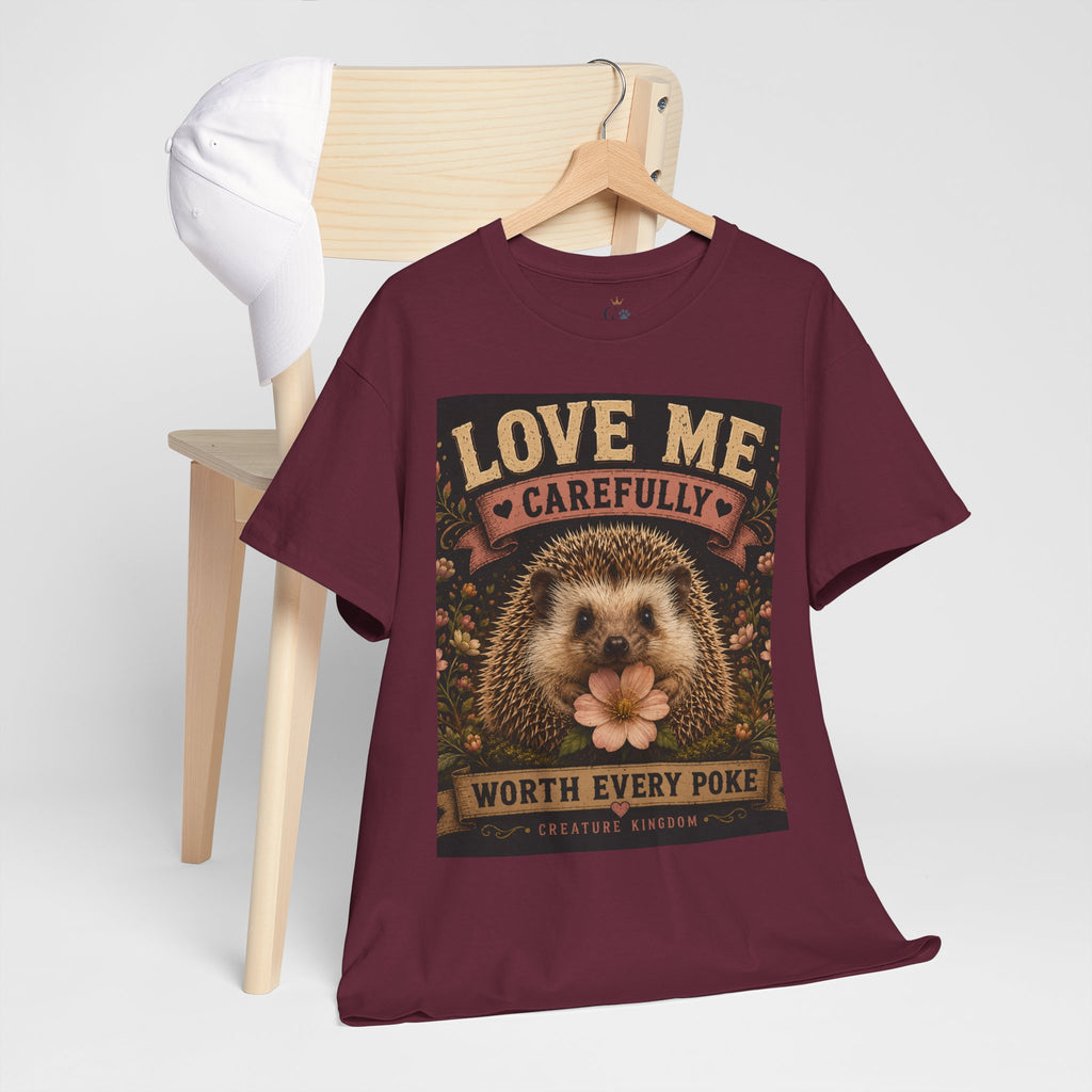 Creature Kingdom "Love Me Carefully — Worth Every Poke" Hedgehog Tee