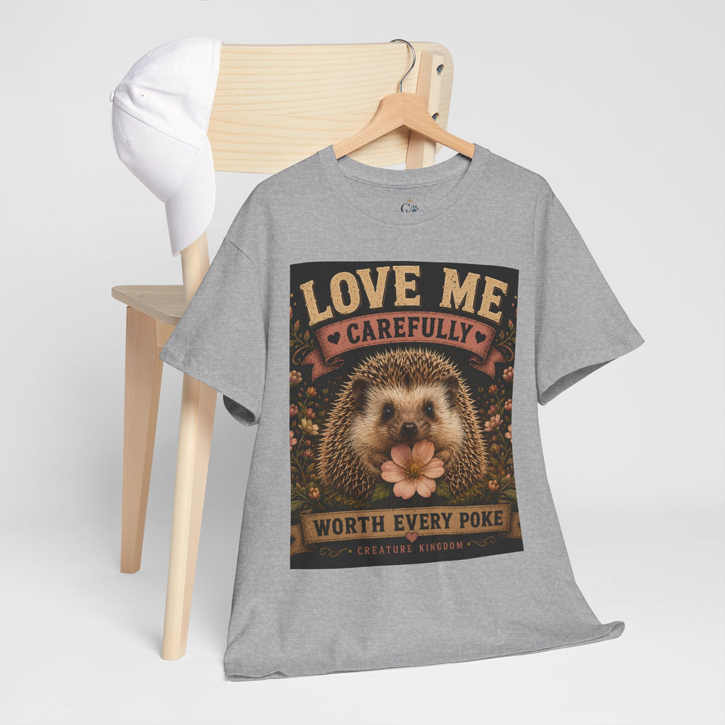 Creature Kingdom "Love Me Carefully — Worth Every Poke" Hedgehog Tee