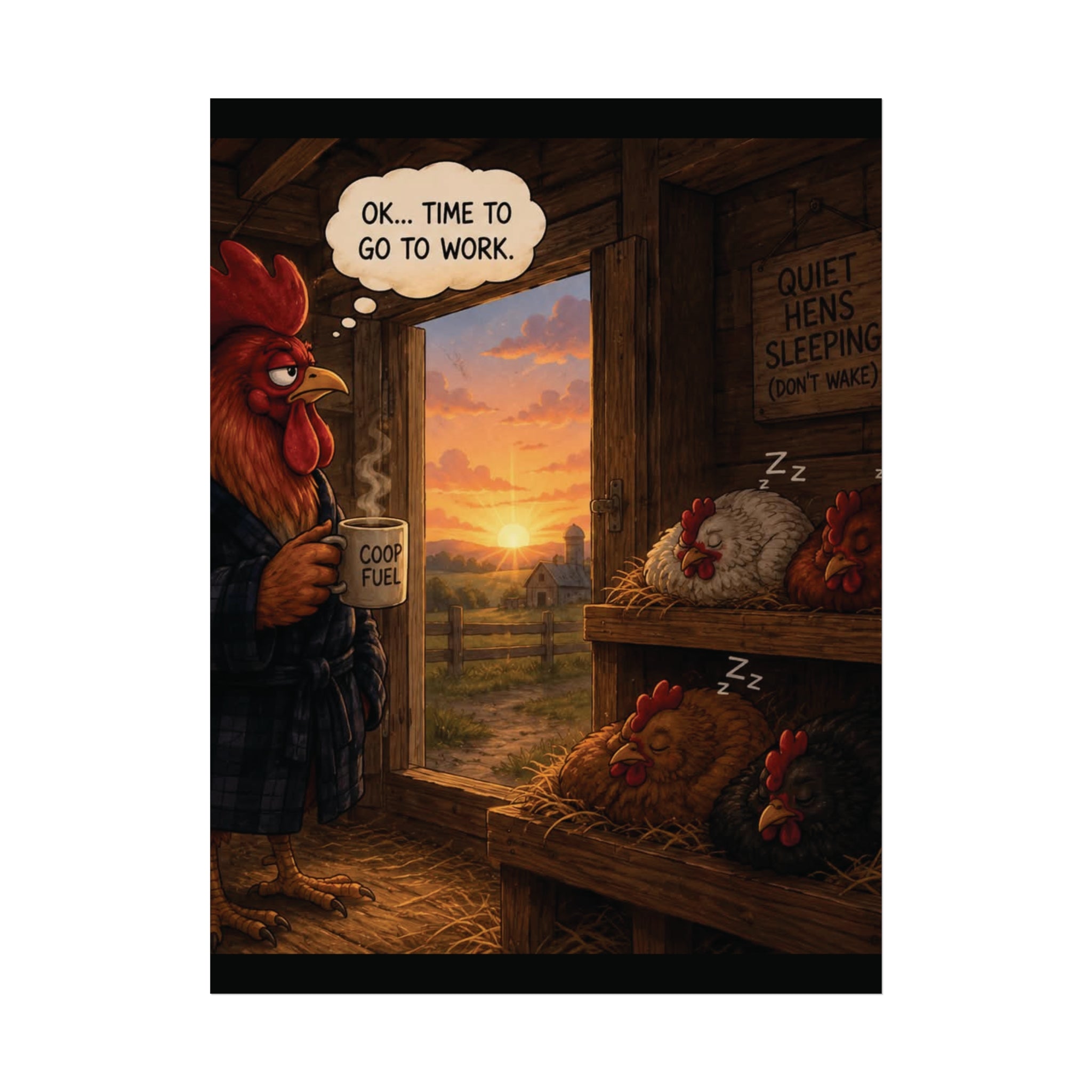 Creature Kingdom "Ok... Time to Go to Work" Farmhouse Rooster Fine Art Poster