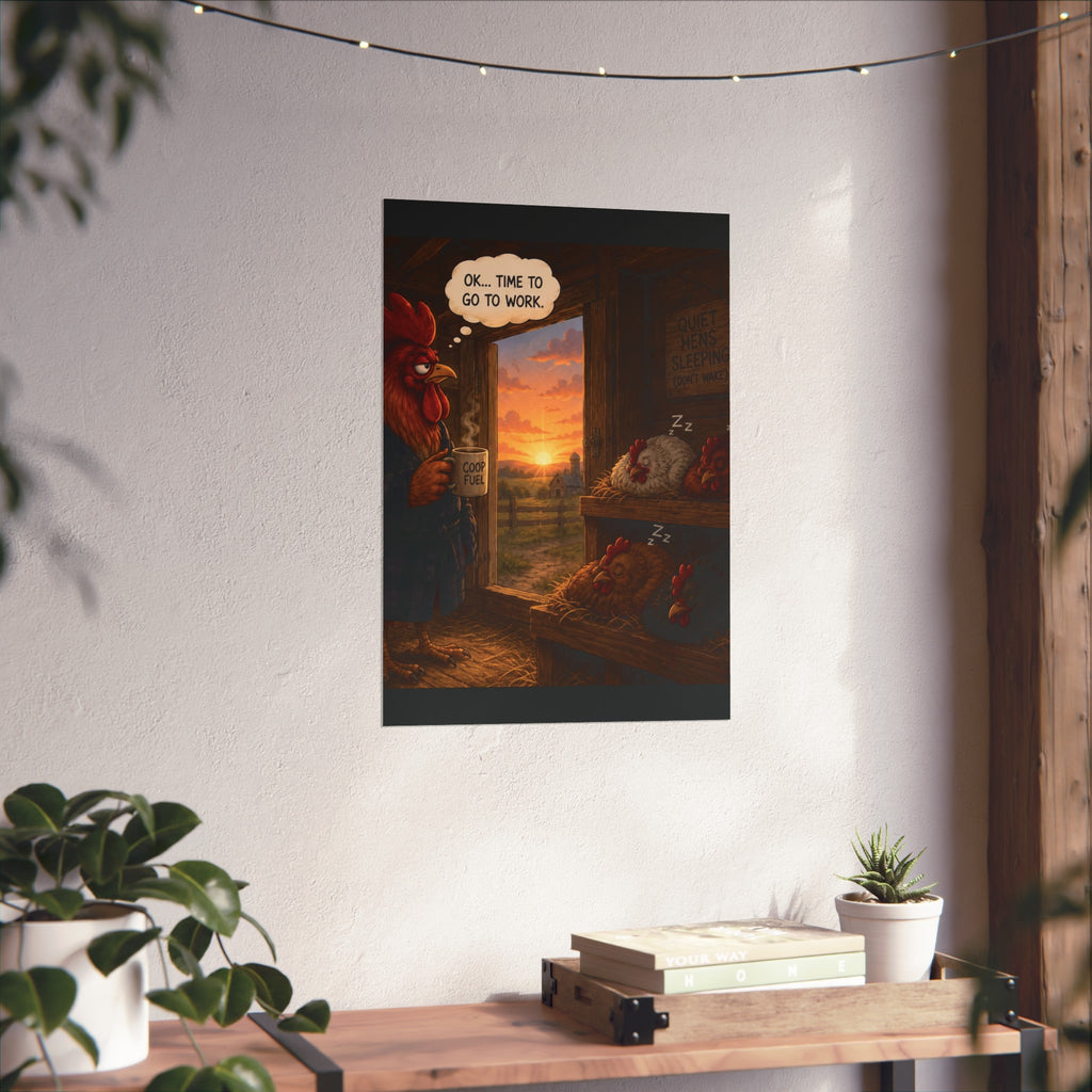 Creature Kingdom "Ok... Time to Go to Work" Farmhouse Rooster Fine Art Poster