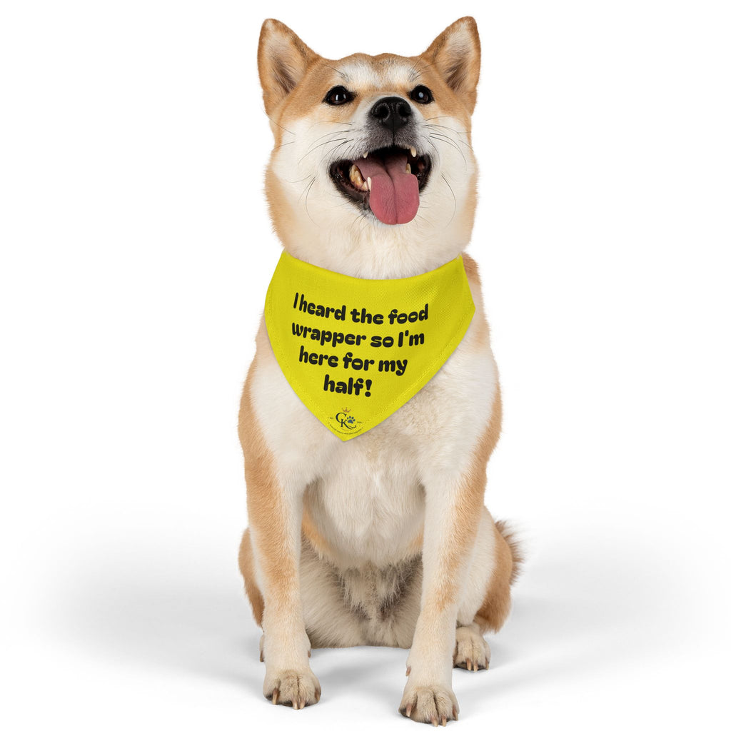 Creature Kingdom "I Heard the Food Wrapper So I'm Here for My Half!" Pet Bandana