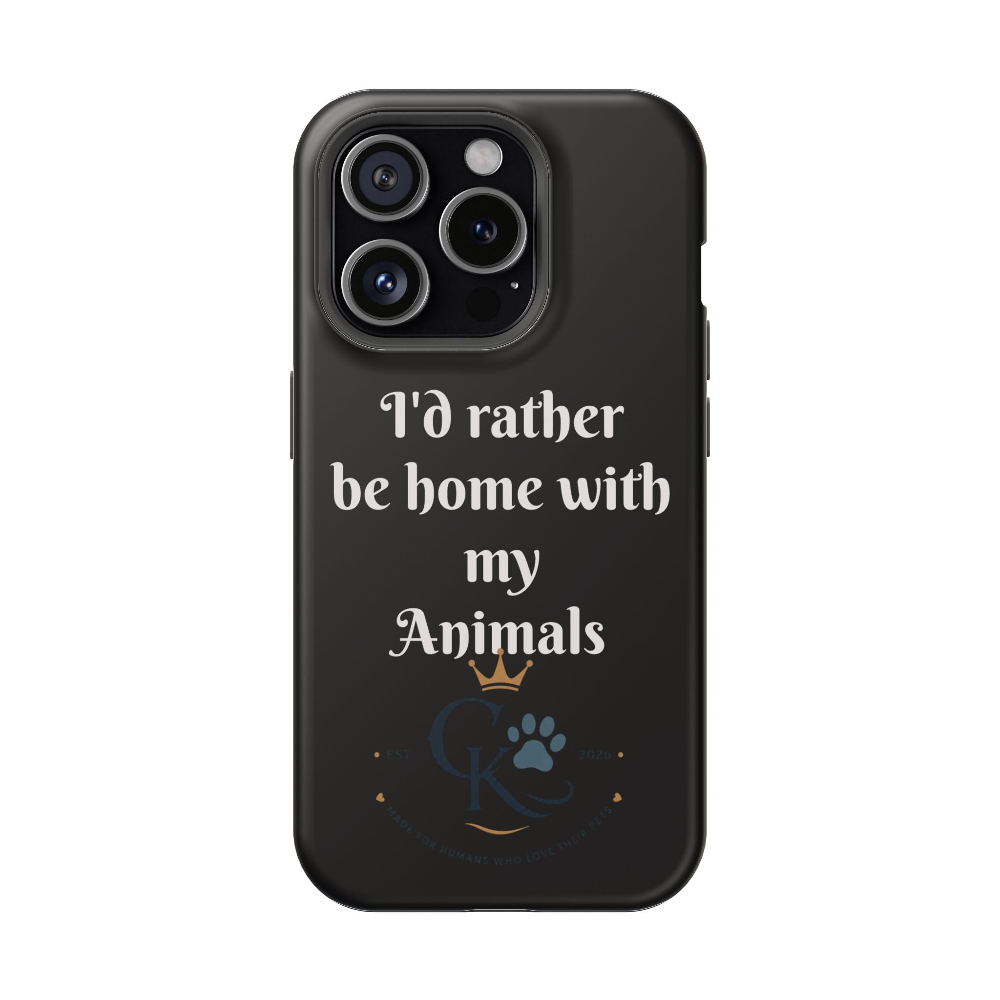 Creature Kingdom "I'd Rather Be Home With My Animals" Magnetic Phone Case
