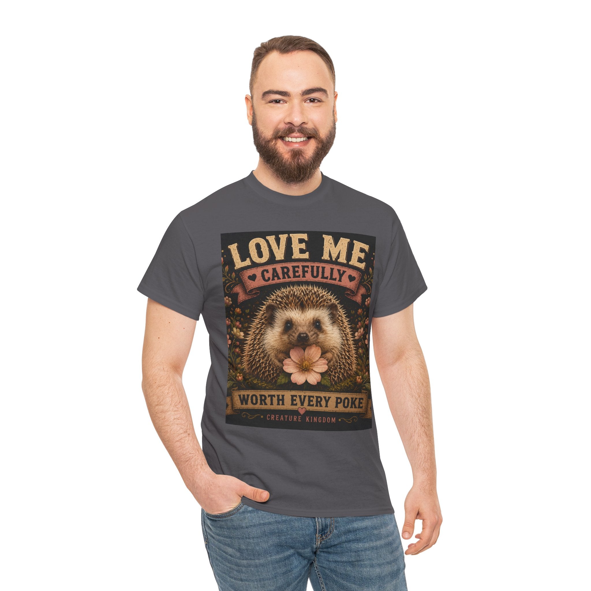 Creature Kingdom "Love Me Carefully — Worth Every Poke" Hedgehog Tee