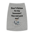 Creature Kingdom "To My Hooman! You Can Pet Me" Dog Tank Top