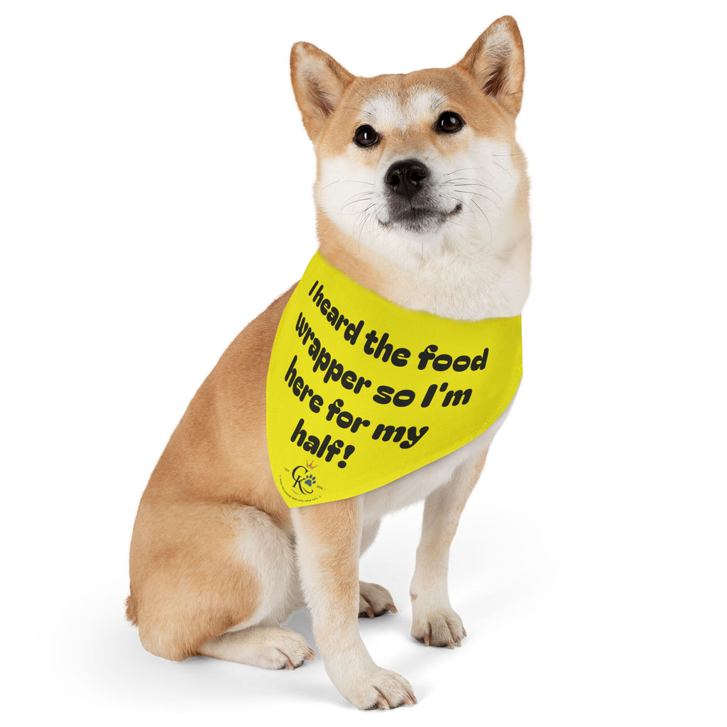 Creature Kingdom "I Heard the Food Wrapper So I'm Here for My Half!" Pet Bandana