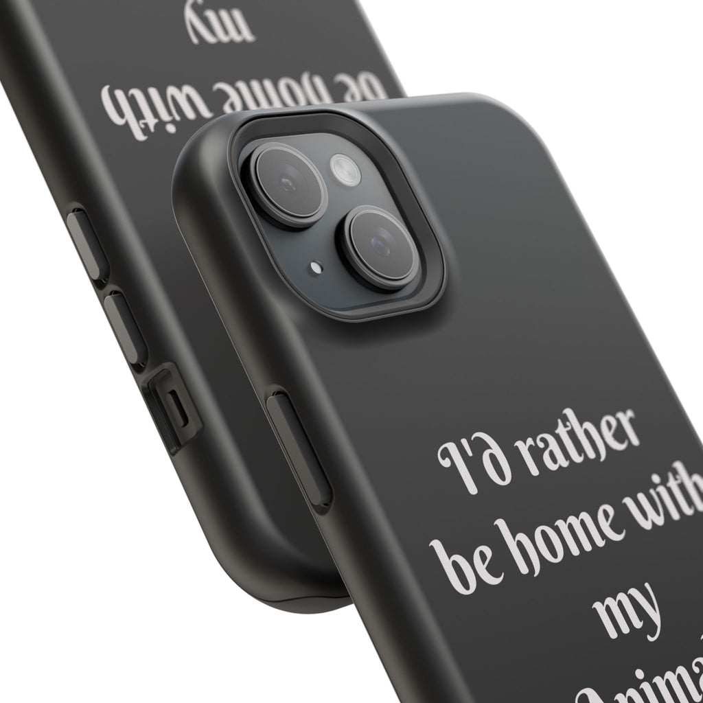 Creature Kingdom "I'd Rather Be Home With My Animals" Magnetic Phone Case