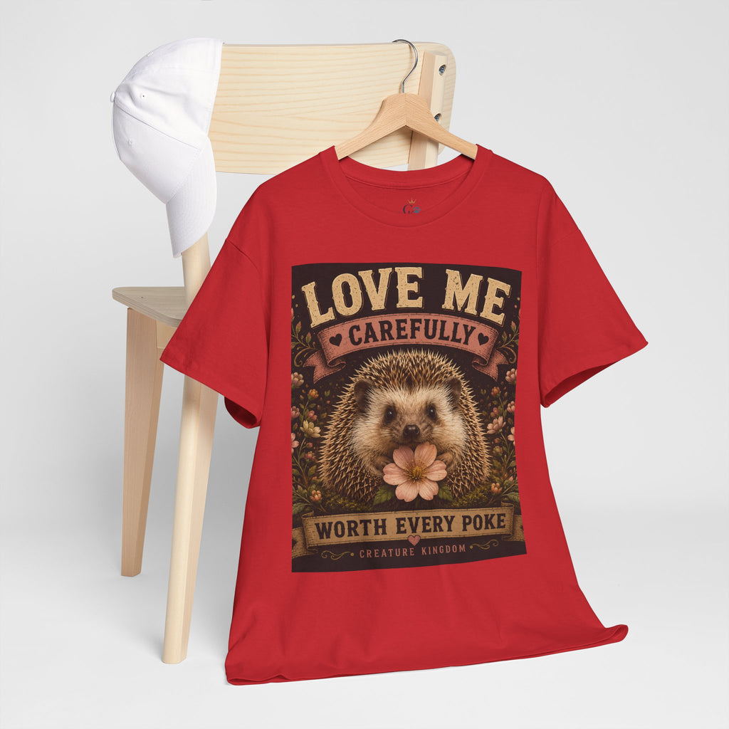 Creature Kingdom "Love Me Carefully — Worth Every Poke" Hedgehog Tee
