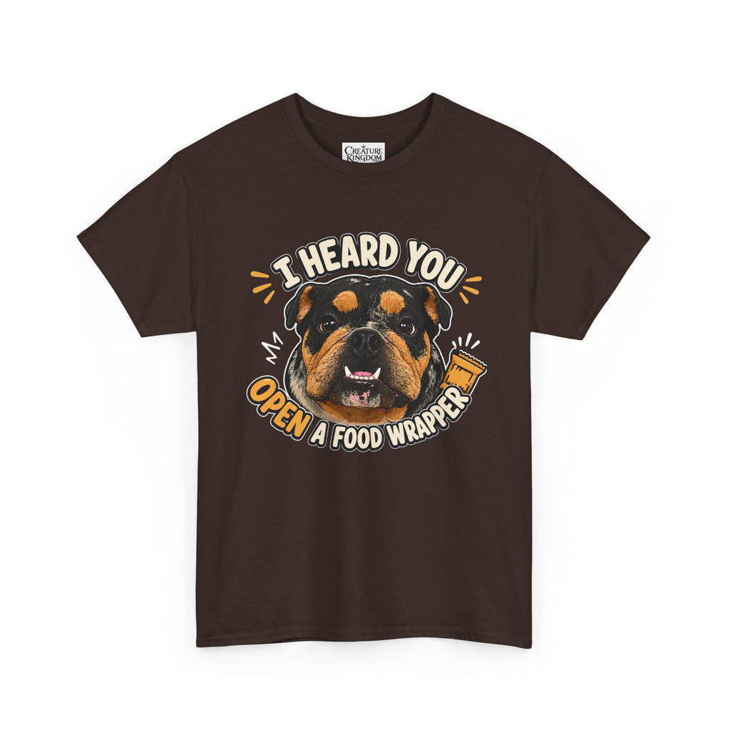 I Heard You Open A Food Wrapper Rottweiler T-Shirt