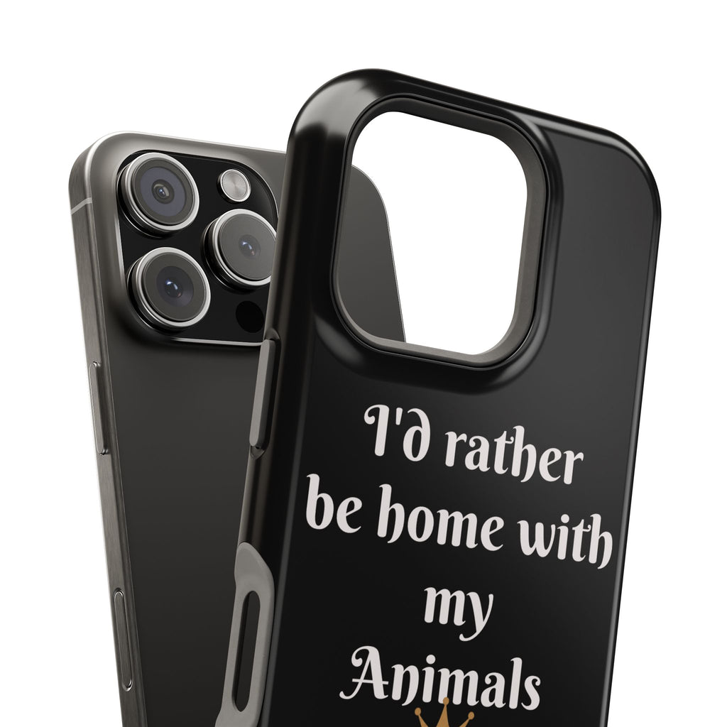 Creature Kingdom "I'd Rather Be Home With My Animals" Magnetic Phone Case