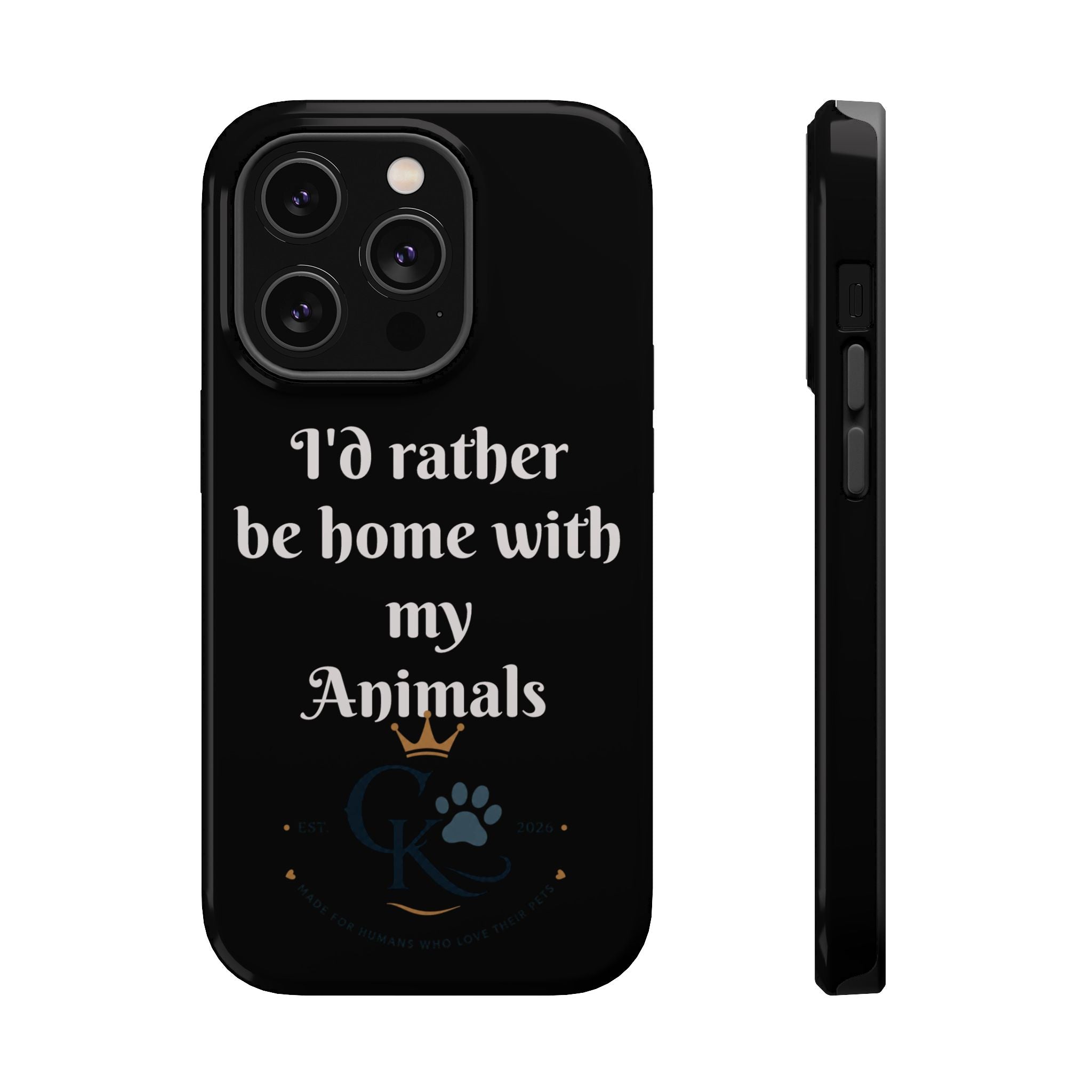 Creature Kingdom "I'd Rather Be Home With My Animals" Magnetic Phone Case
