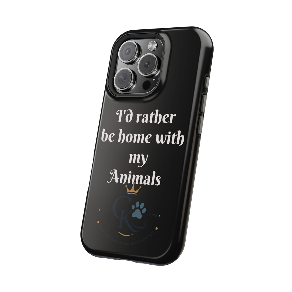 Creature Kingdom "I'd Rather Be Home With My Animals" Magnetic Phone Case
