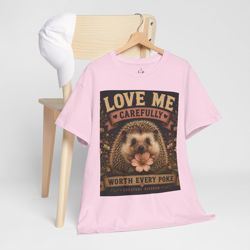 Creature Kingdom "Love Me Carefully — Worth Every Poke" Hedgehog Tee