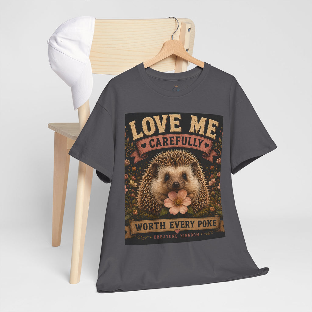 Creature Kingdom "Love Me Carefully — Worth Every Poke" Hedgehog Tee