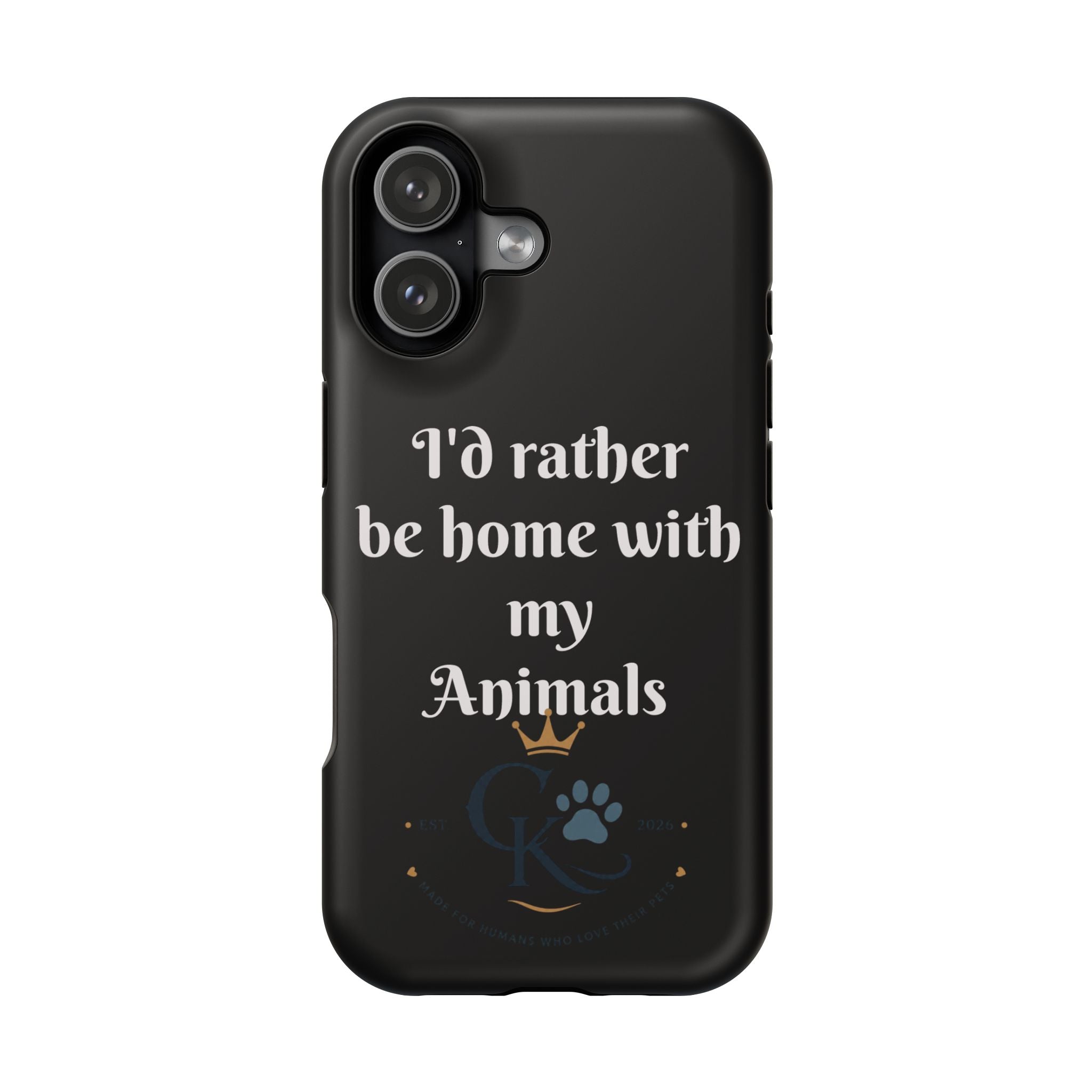 Creature Kingdom "I'd Rather Be Home With My Animals" Magnetic Phone Case