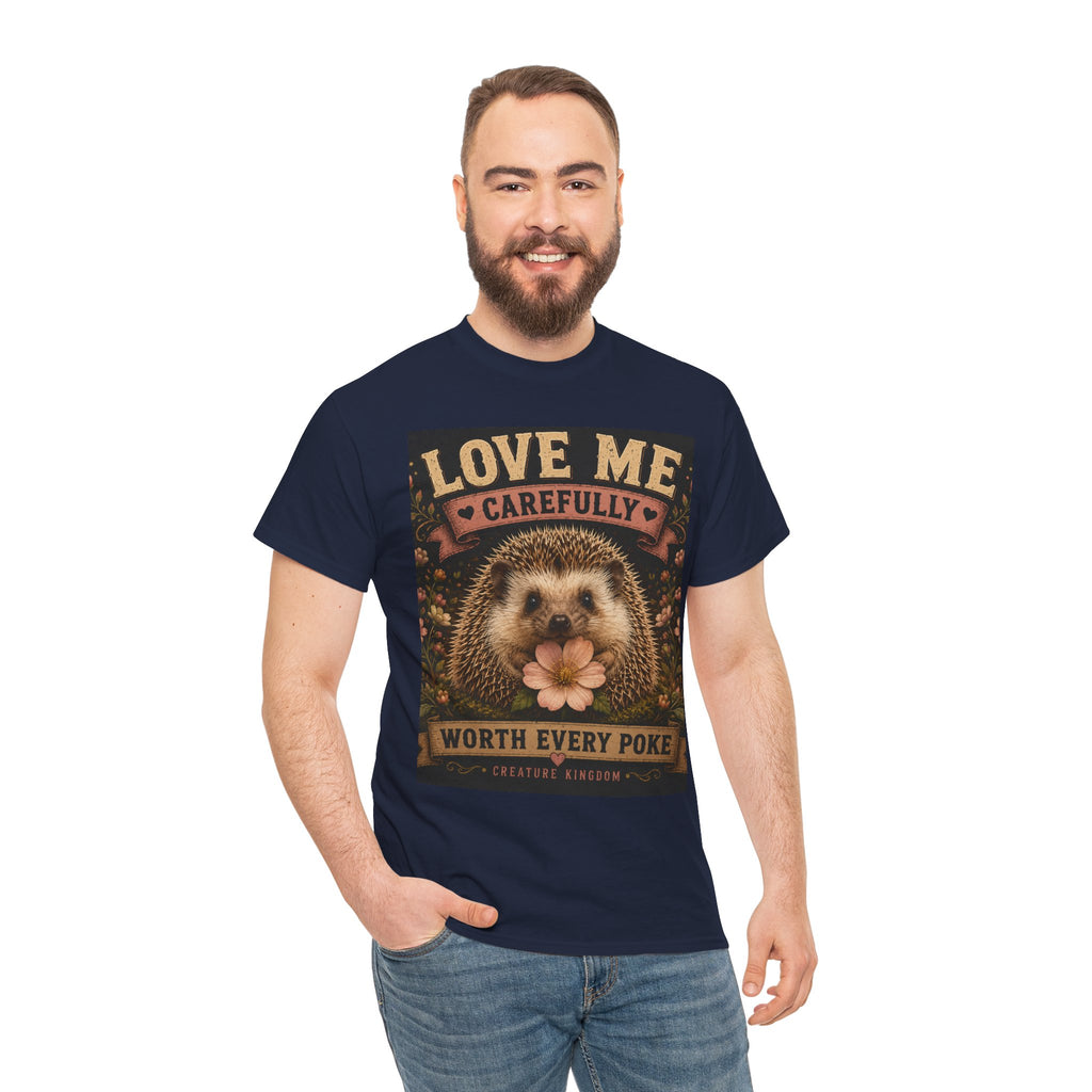 Creature Kingdom "Love Me Carefully — Worth Every Poke" Hedgehog Tee