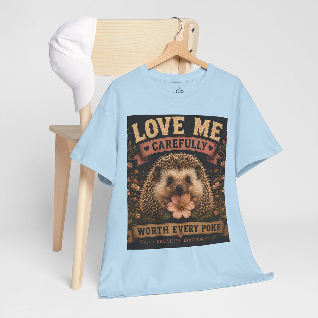 Creature Kingdom "Love Me Carefully — Worth Every Poke" Hedgehog Tee
