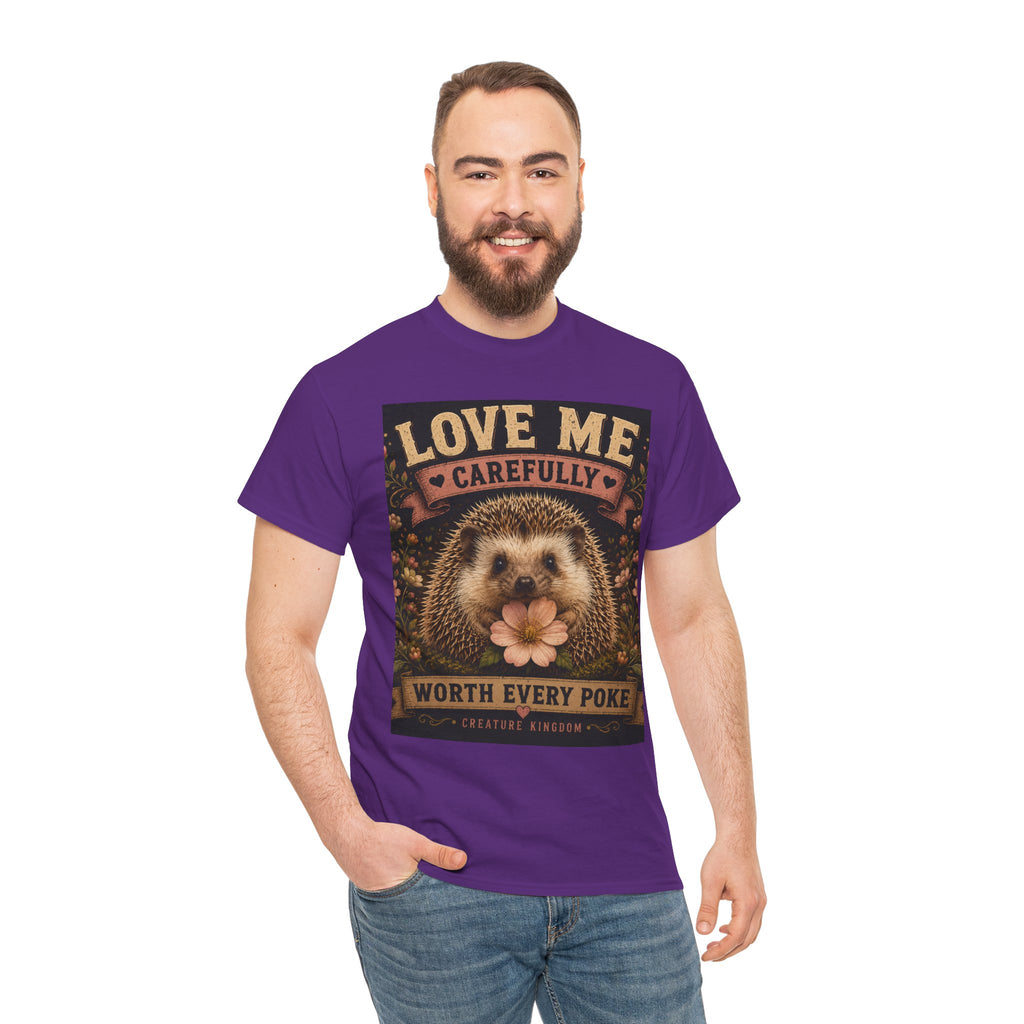 Creature Kingdom "Love Me Carefully — Worth Every Poke" Hedgehog Tee