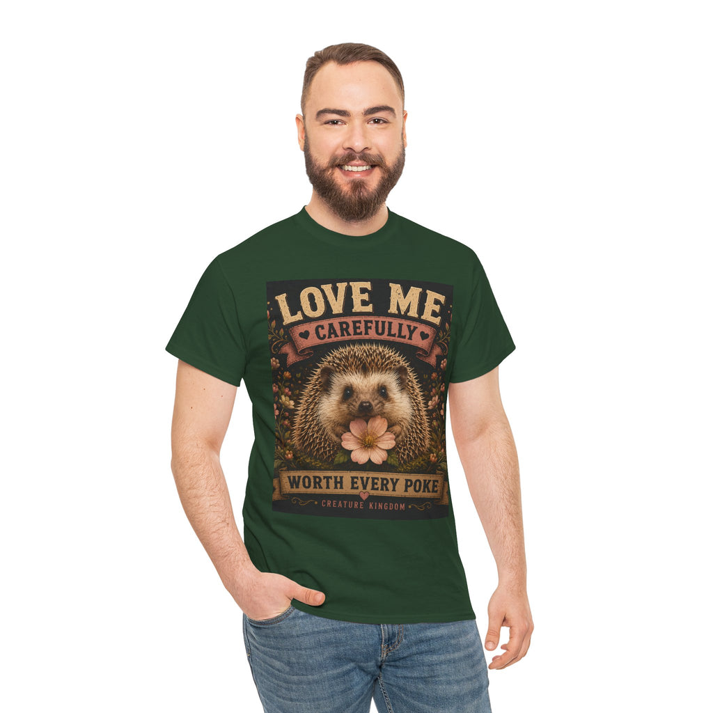 Creature Kingdom "Love Me Carefully — Worth Every Poke" Hedgehog Tee