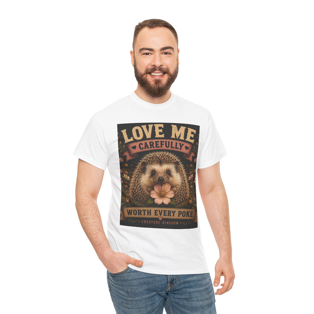 Creature Kingdom "Love Me Carefully — Worth Every Poke" Hedgehog Tee