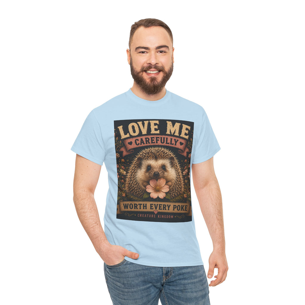 Creature Kingdom "Love Me Carefully — Worth Every Poke" Hedgehog Tee
