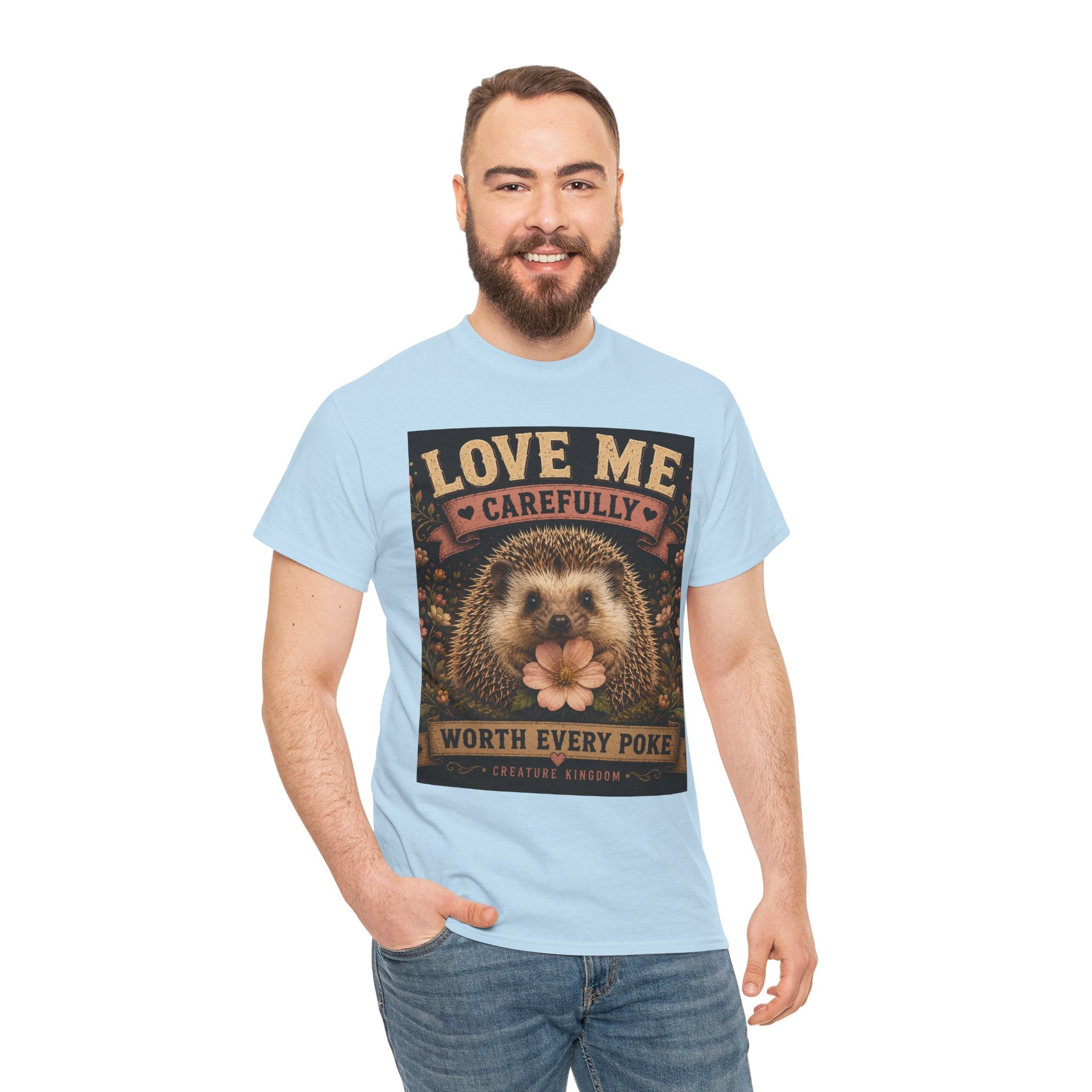 Creature Kingdom "Love Me Carefully — Worth Every Poke" Hedgehog Tee