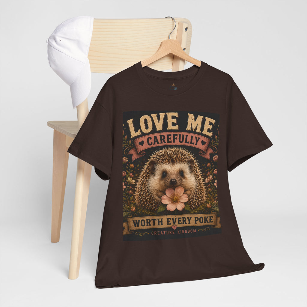 Creature Kingdom "Love Me Carefully — Worth Every Poke" Hedgehog Tee