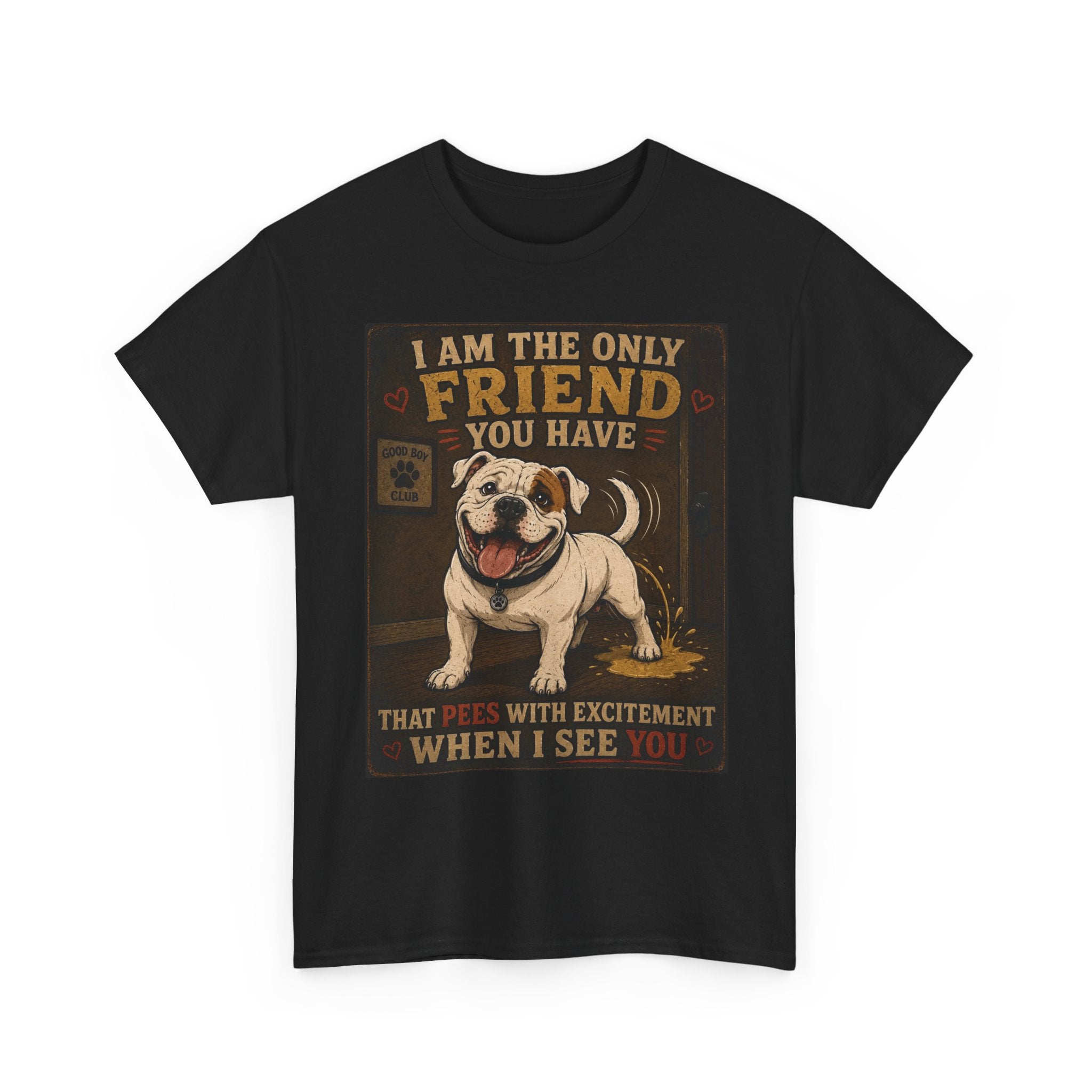 Creature Kingdom "The Only Friend You Have That Pees When They See You" Dog Tee