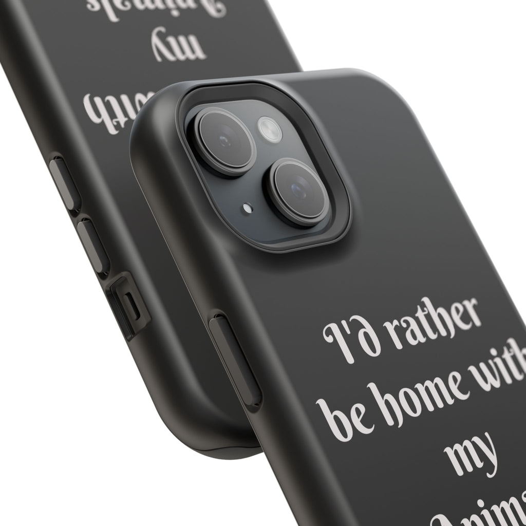 Creature Kingdom "I'd Rather Be Home With My Animals" Magnetic Phone Case