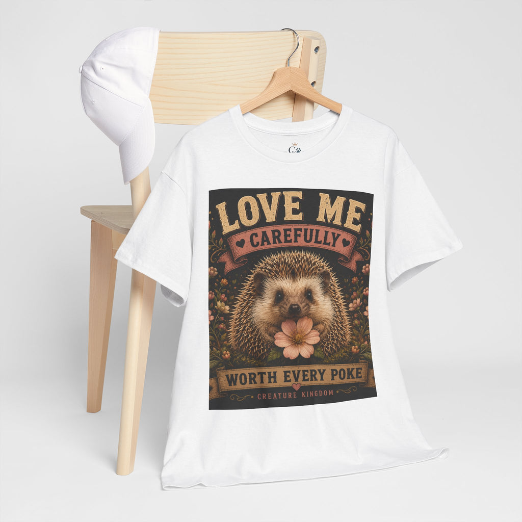 Creature Kingdom "Love Me Carefully — Worth Every Poke" Hedgehog Tee